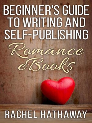 cover image of Beginner's Guide to Writing and Self-Publishing Romance eBooks